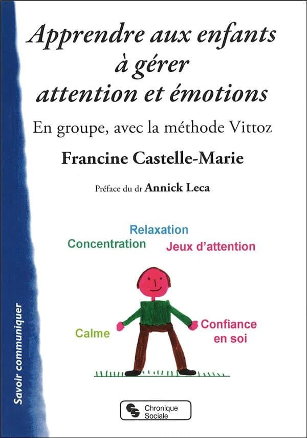 Apprendre aux enfants à gérer attention et émotions : en groupe, avec la méthode Vittoz