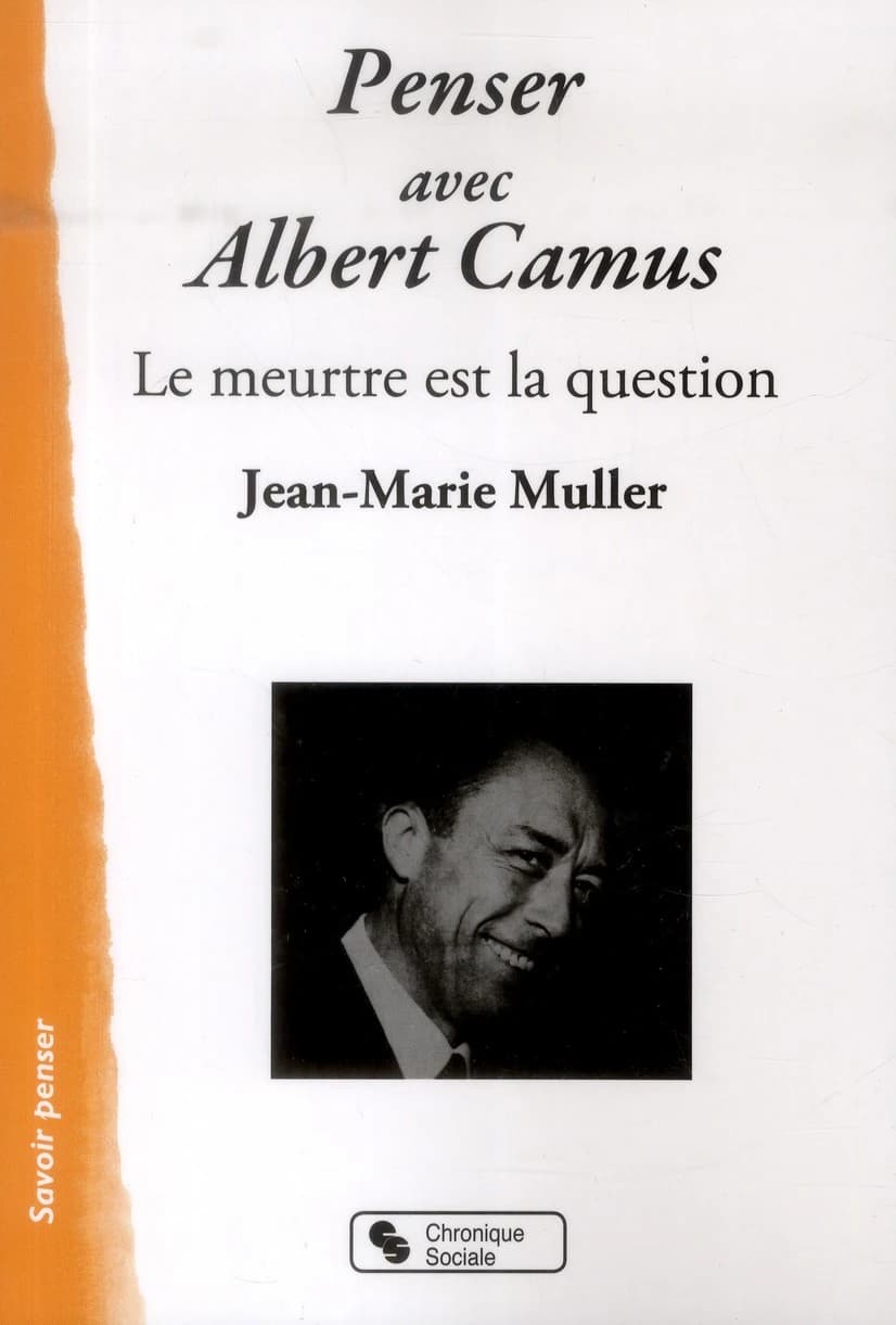 Penser avec Albert Camus : le meurtre est la question