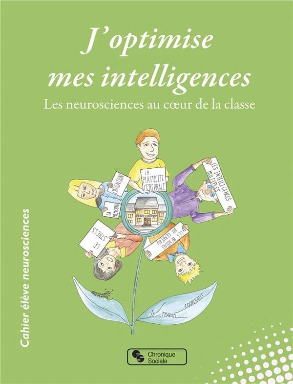 J'optimise mes intelligences ; les neurosciences au coeur de la classe