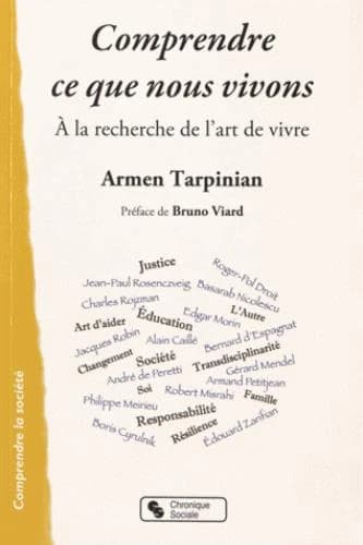 Comprendre ce que nous vivons : à la recherche de l'art de vivre : entretiens, 1989-2005