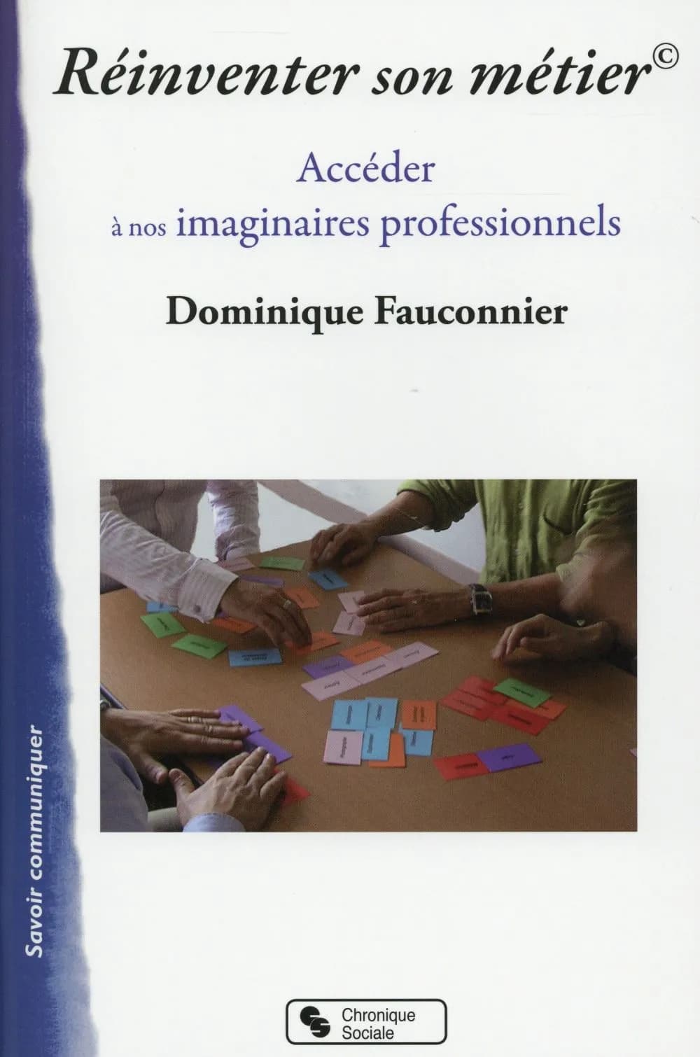 Réinventer son métier : accéder à nos imaginaires professionnels