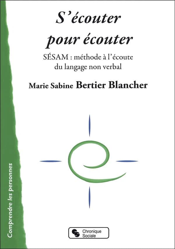 S'écouter pour écouter : SÉSAM, méthode à l'écoute du langage non verbal