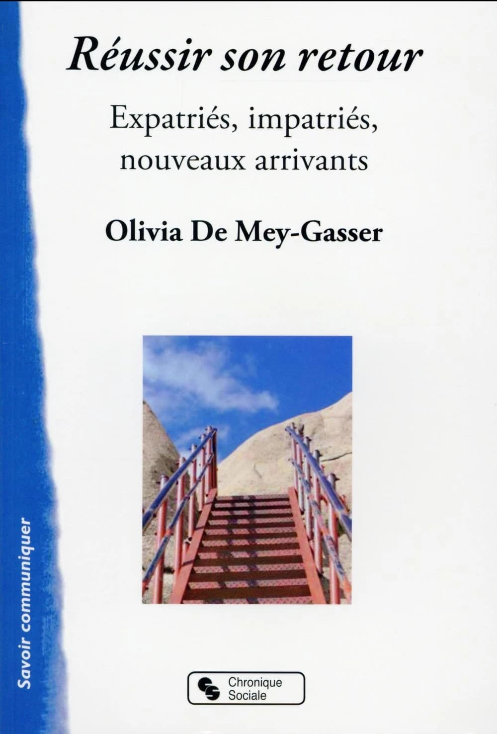Réussir son retour : expatriés, impatriés, nouveaux arrivants