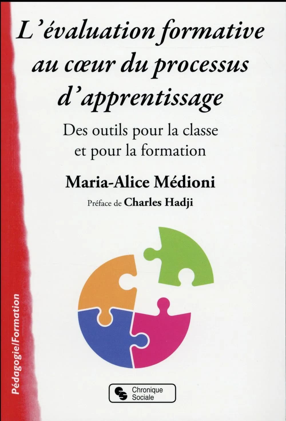 L'évaluation formative au coeur du processus d'apprentissage : des outils pour la classe et pour la formation