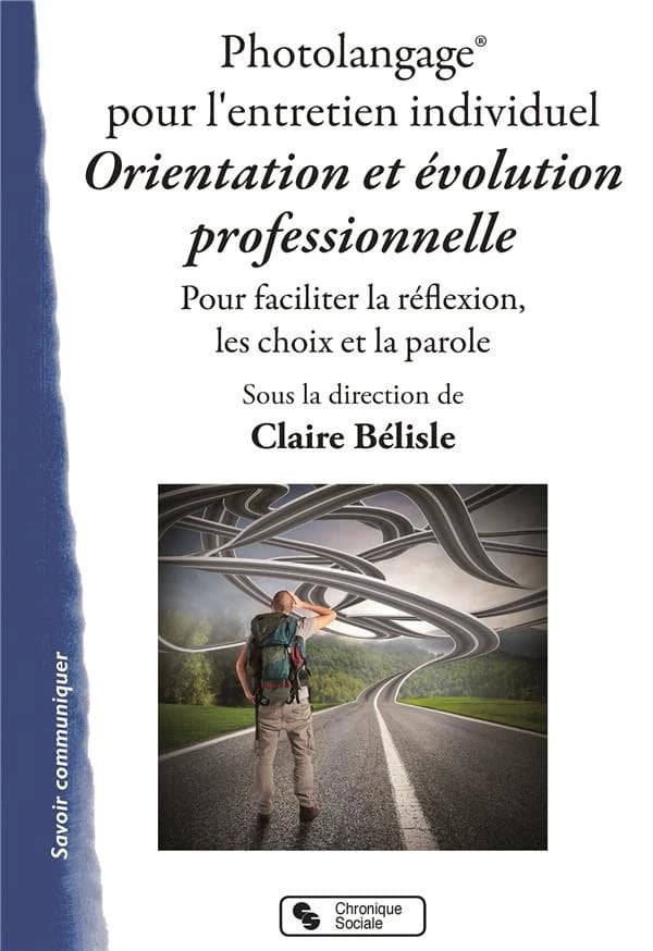 Photolangage pour l'entretien individuel : orientation et évolution professionnelle : pour faciliter la réflexion, les choix et la parole