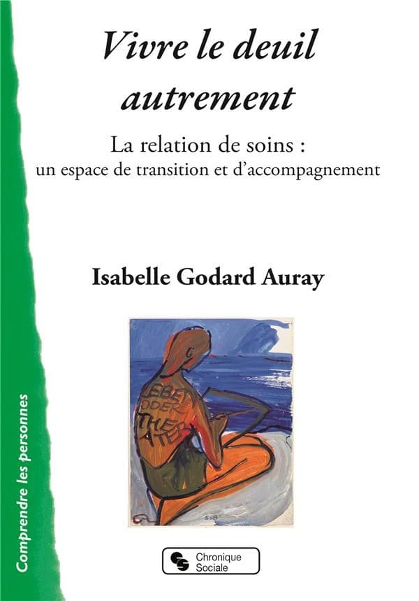Vivre le deuil autrement : la relation de soins : un espace de transition et d'accompagnement