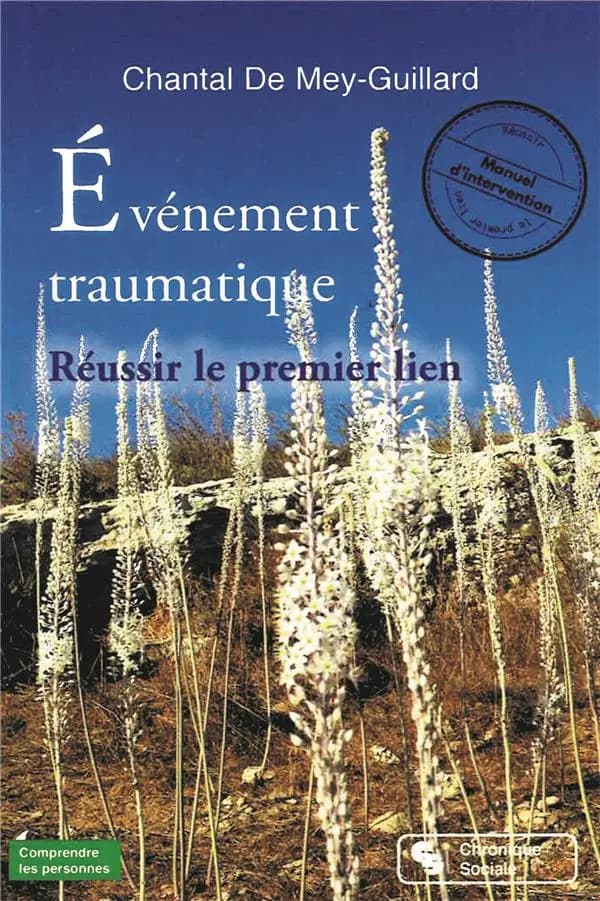 Événement traumatique : réussir le premier lien : manuel d'intervention
