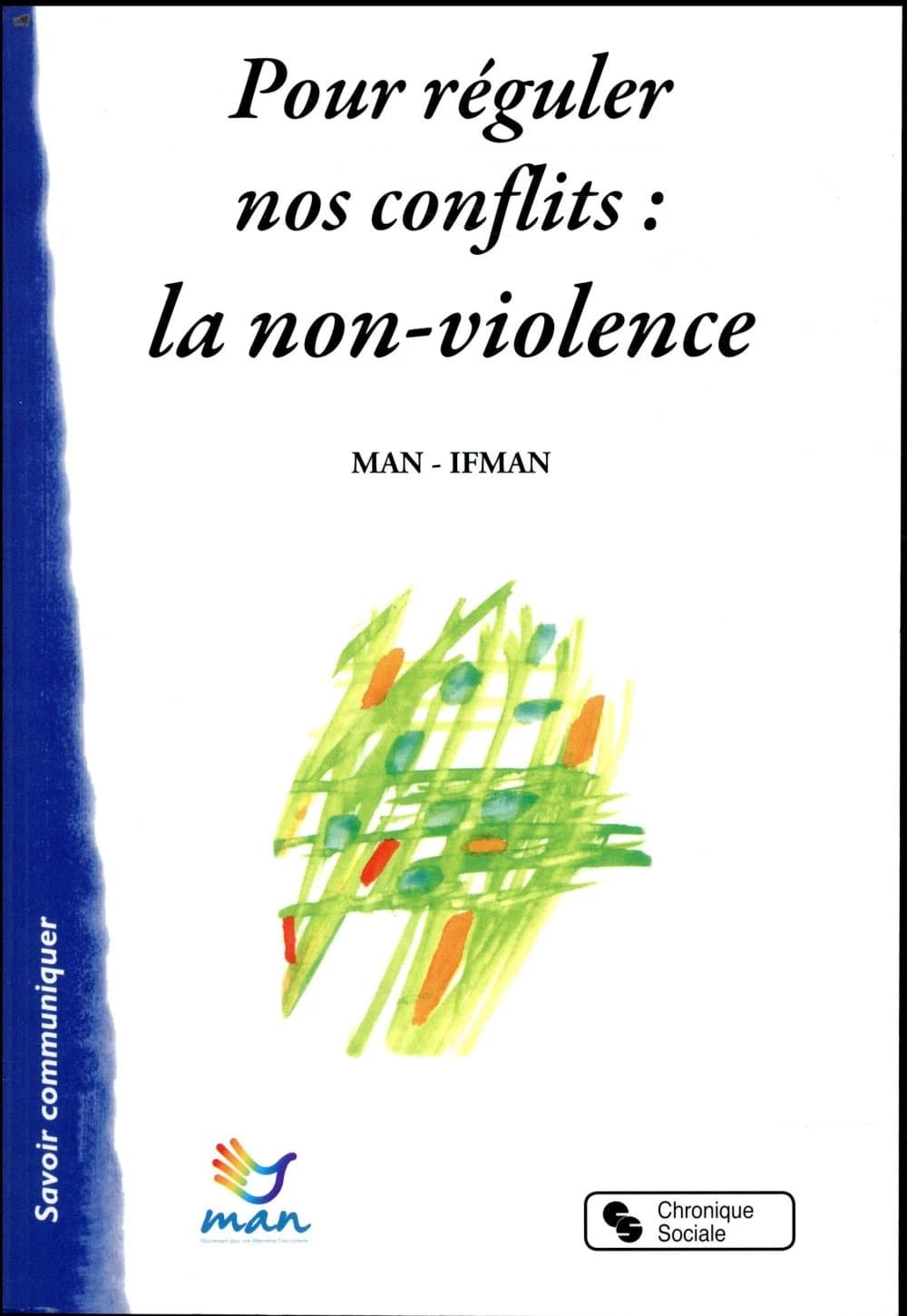 Pour réguler nos conflits, la non-violence : une énergie, un savoir-faire, une culture