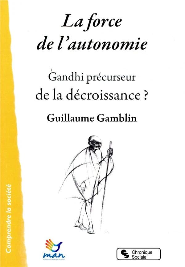 La force de l'autonomie : Gandhi précurseur de la décroissance ?
