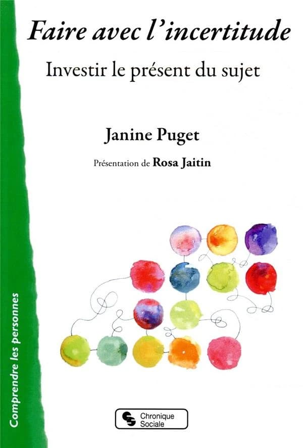 Faire avec l'incertitude : investir le présent du sujet
