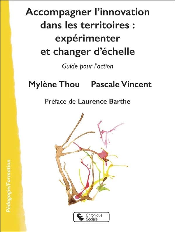 Accompagner l'innovation dans les territoires : expérimenter et changer d'échelle : guide pour l'action