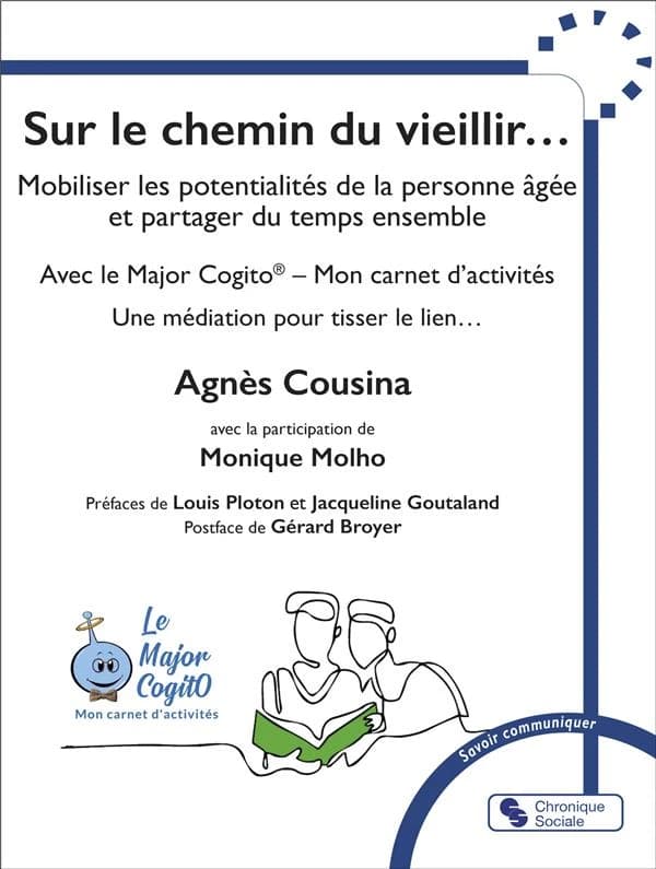 Sur le chemin du vieillir : mobiliser les potentialités de la personne âgée et partager du temps ensemble