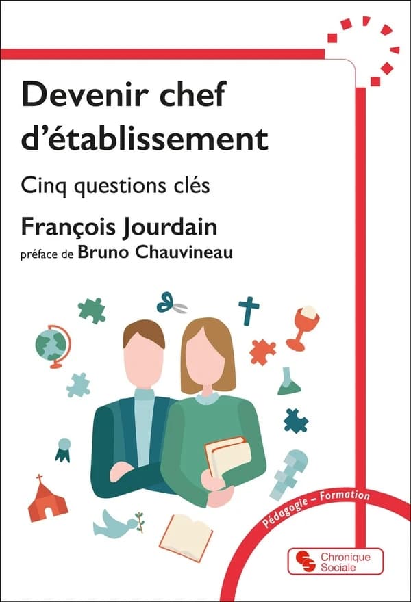Devenir chef d'établissement : cinq questions clés