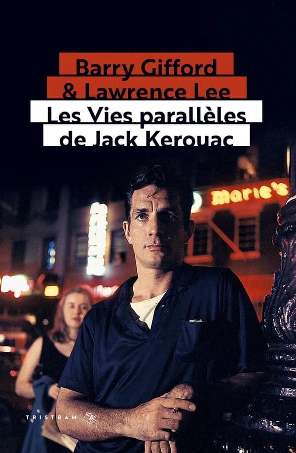 Les vies parallèles de Jack Kerouac (Nouvelle éd. revue et augmentée) Barry Gifford & Lawrence Lee ; traduction de l'anglais (États-Unis) par Brice Matthieussent