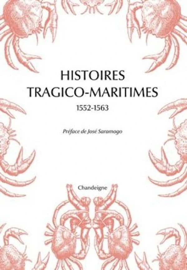 Histoires tragico-maritimes : 1552-1563 : chefs-d'oeuvre des naufrages portugais (3e éd.)