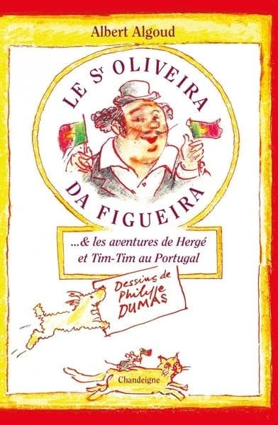 Le senhor Oliveira da Figueira, & les aventures de Hergé et Tim-Tim au Portugal
