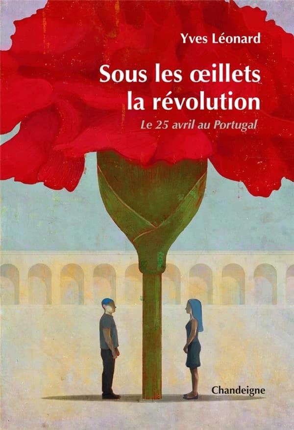 Sous les oeillets, la revolution : le 25 avril 1974 au Portugal