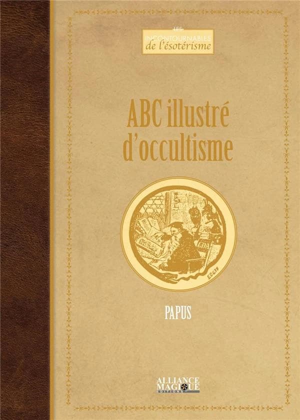 ABC illustré d'occultisme : premiers éléments d'études des grandes traditions initiatiques