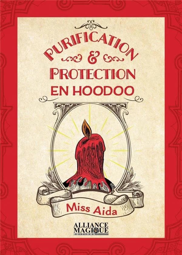 Purification & protection en hoodoo : banissez les énergies négatives et chassez les personnes toxiques