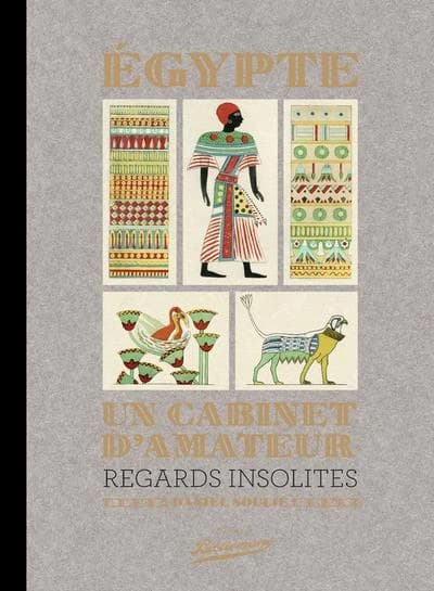 Égypte : un cabinet d'amateur : regards insolites