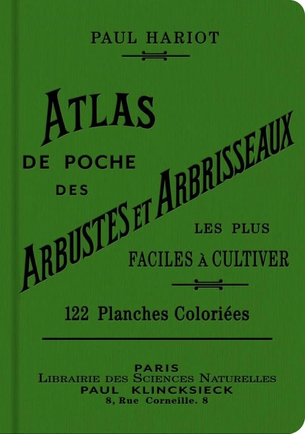 Atlas de poche des arbustes et arbrisseaux : les plus faciles à cultiver... ([Reproduction en fac-similé]) texte par Paul Hariot,... ; dessins par A. L. Regnier