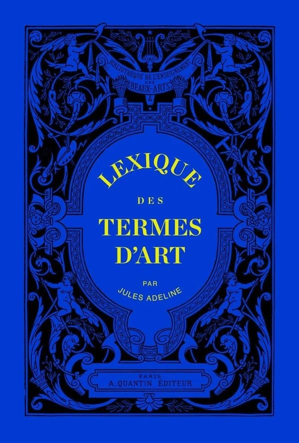 Lexique des termes d'art ([Reproduction en fac-similé]) par Jules Adeline