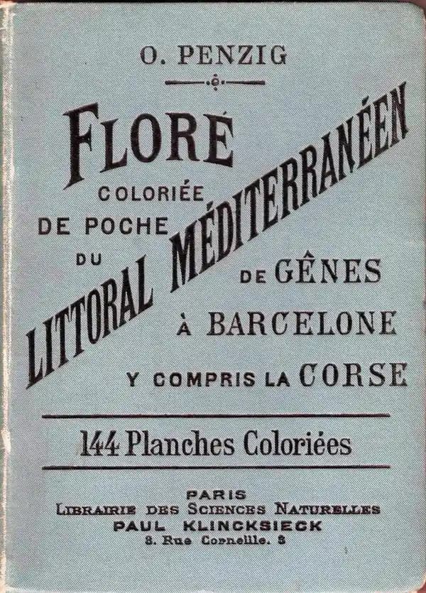 Flore coloriée de poche du littoral méditerranéen : de Gênes à Barcelone y compris la Corse : 144 planches coloriées ([Reproduction en fac-similé]) O. Penzig
