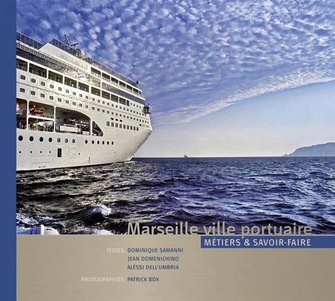 Marseille ville portuaire : métiers & savoir-faire
