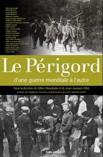 Le Périgord : d'une guerre mondiale à l'autre