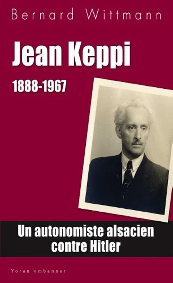 La vraie histoire des Heimatrechtler : avec une biographie de Jean Keppi, 1888-1967...