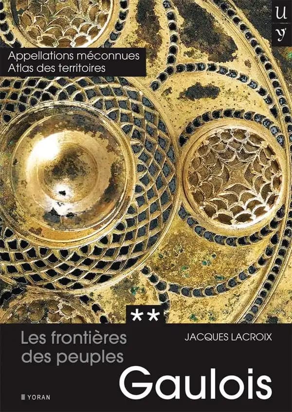 Les Frontières des peuples gaulois : appellations méconnues et atlas des territoires