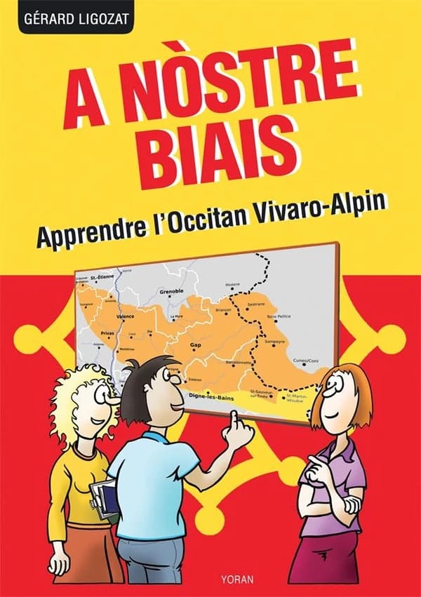 A nòstre biais : apprendre l'occitan vivaro-alpin parlé dans les Alpes du Sud, la Drôme et l'Ardèche