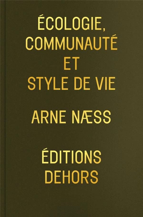 Écologie, communauté et style de vie (3e éd.) Arne Naess ; [traduction de l'anglais (États-Unis) par Hicham-Stéphane Afeissa et Charles Ruelle] ; [introduction de Charles Ruelle] ; [postface de Hicham-Stéphane Afeissa] ; [traduit du norvégien par David Ro