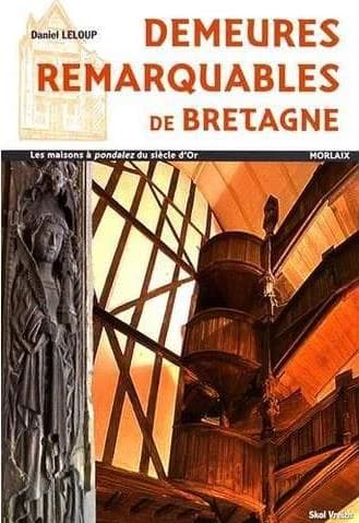 Demeures remarquables de Bretagne : les maisons à pondalez du siècle d'or : Morlaix