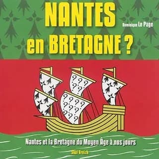 Nantes en Bretagne ? : Nantes et la Bretagne du Moyen âge à nos jours : un regard d'historien sur le découpage régional