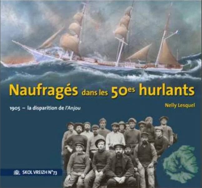 Naufragés dans les 50e hurlants : 1905 : la disparition de l'Anjou