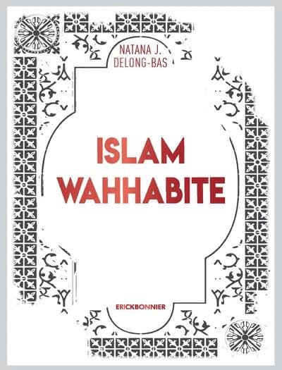 Islam wahhabite : de la renaissance et de la réforme au djihad mondial