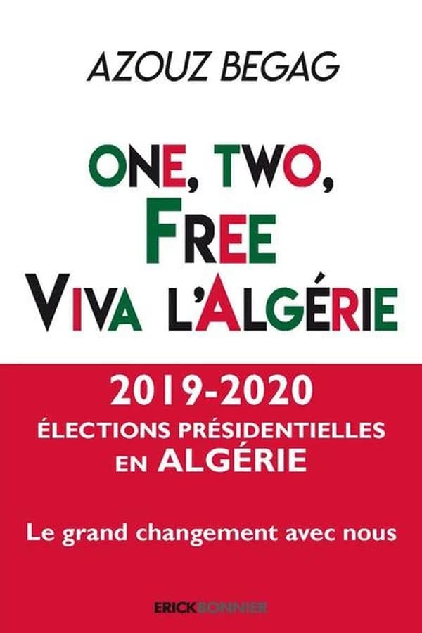 One, two, free, viva l'Algérie ! : les Algériens de la diaspora au service du Hirak dans leur pays d'origine : manifeste politique