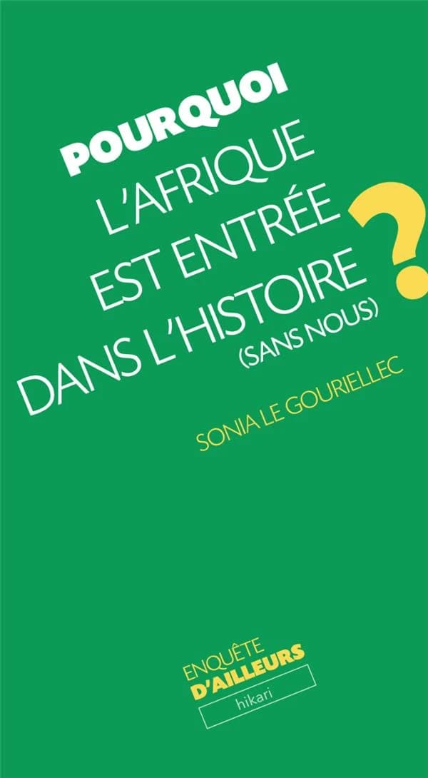 Pourquoi l'Afrique est entrée dans l'histoire, sans nous ?