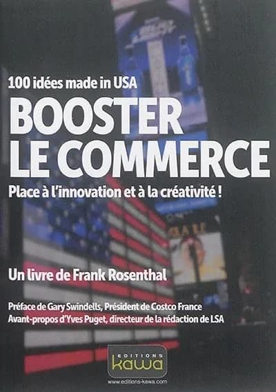 Booster le commerce : 100 idées made in USA : place à l'innovation et à la créativité !