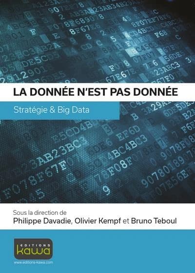 La donnée n'est pas donnée : stratégie & big data