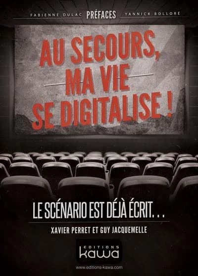 Au secours, ma vie se digitalise ! : le scénario est déjà écrit