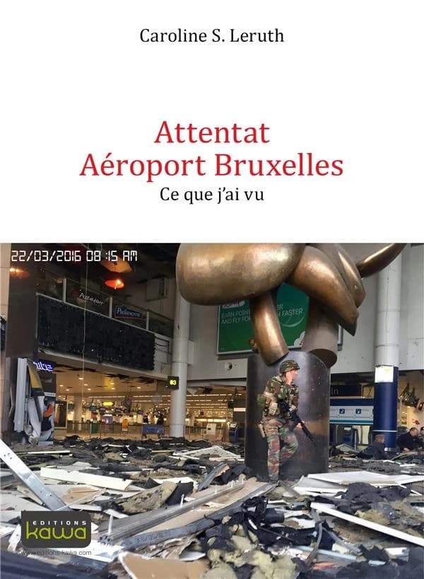 Attentat aéroport Bruxelles - Ce que j'ai vu