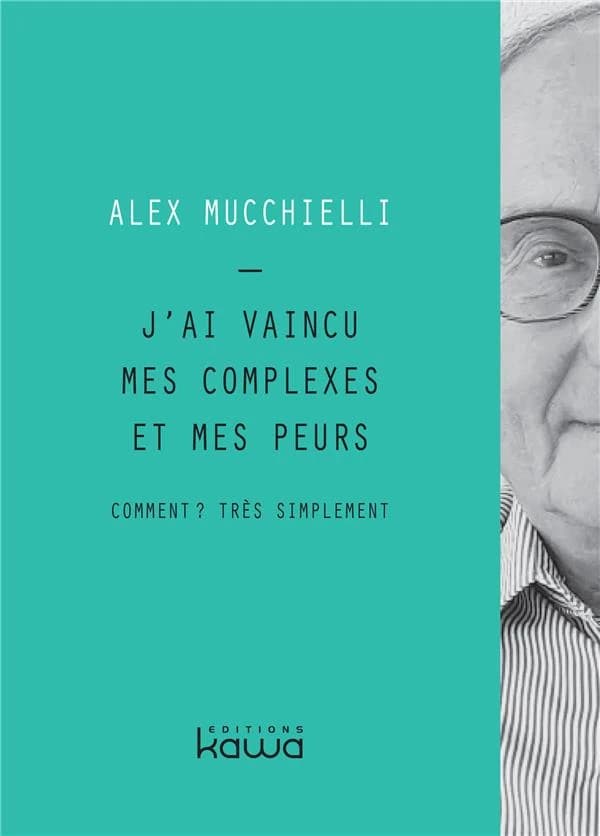 J'ai vaincu mes complexes et mes peurs : comment ? Très simplement