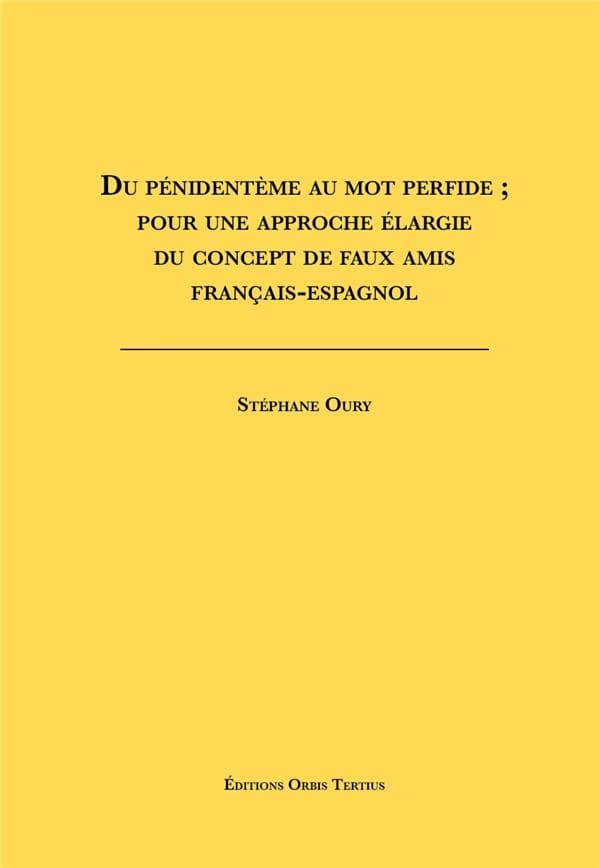 Du pénidentème au mot perfide : pour une approche élargie du concept de faux amis français-espagnol