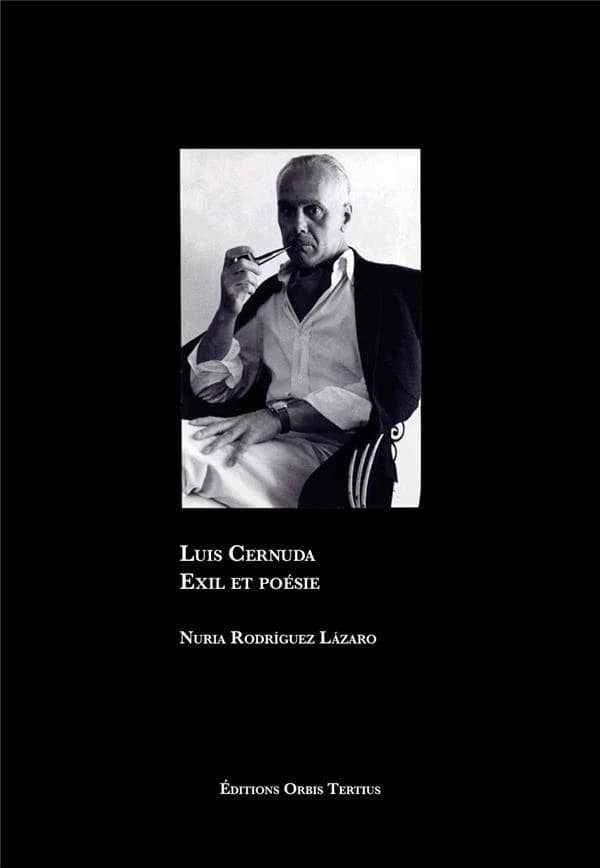 Luis Cernuda : exil et poésie