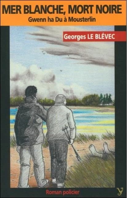 Mer blanche, mort noire : Gwenn ha Du à Mousterlin