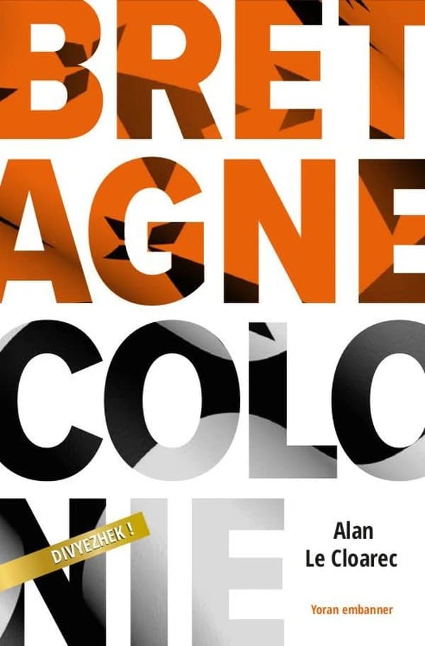 Bretagne colonie : constat amer, intégration ou sécession, pour l'autonomie de l'Emsav