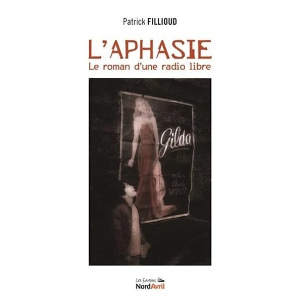 L'aphasie : le roman d'une radio libre