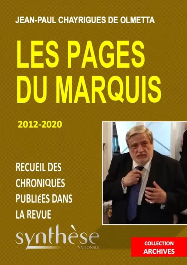 Les pages du Marquis : recueil des chroniques publiées dans la revue "Synthèse nationale". 2012-2020